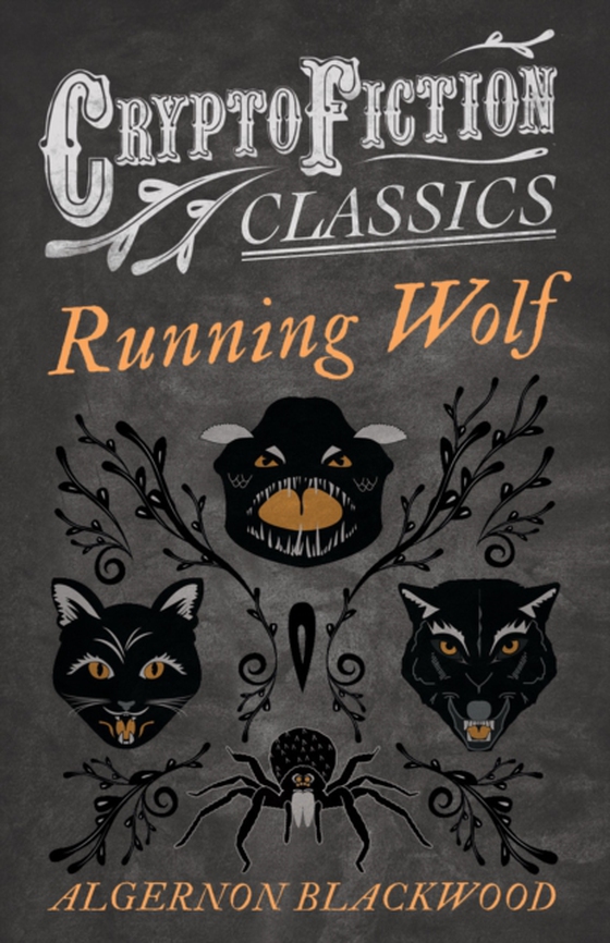 Running Wolf (Cryptofiction Classics - Weird Tales of Strange Creatures)