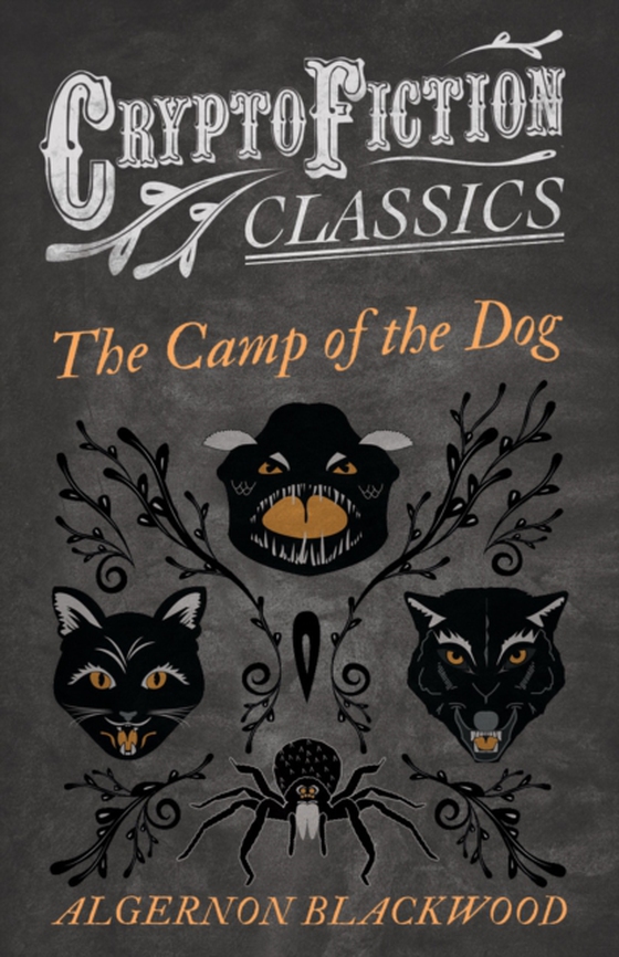 Camp of the Dog (Cryptofiction Classics - Weird Tales of Strange Creatures)