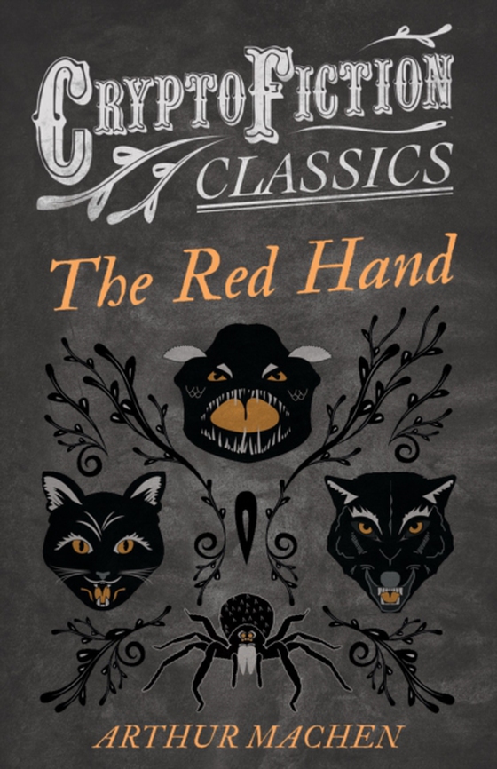 Red Hand (Cryptofiction Classics - Weird Tales of Strange Creatures) (e-bog) af Machen, Arthur