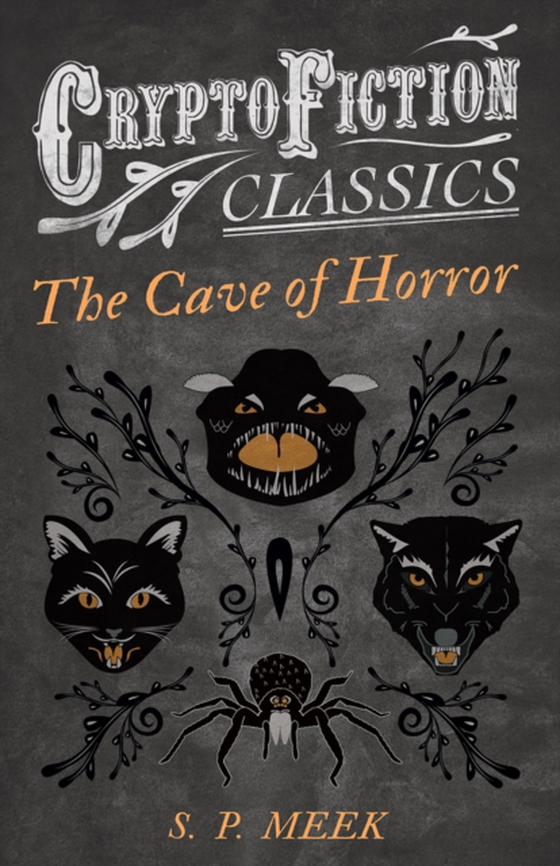 Cave of Horror (Cryptofiction Classics - Weird Tales of Strange Creatures)