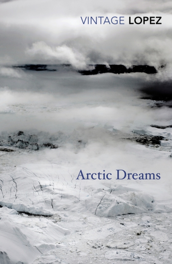 Arctic Dreams (e-bog) af Lopez, Barry