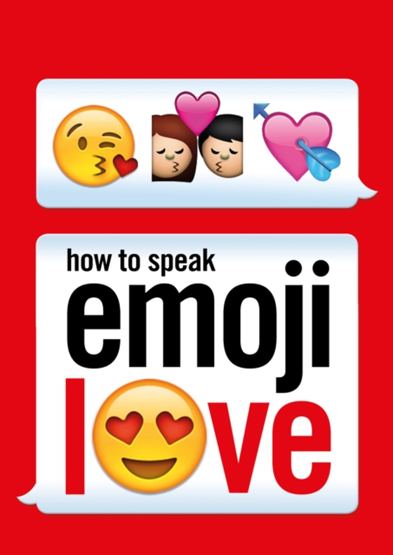 How to Speak Emoji Love (e-bog) af Ebury Press