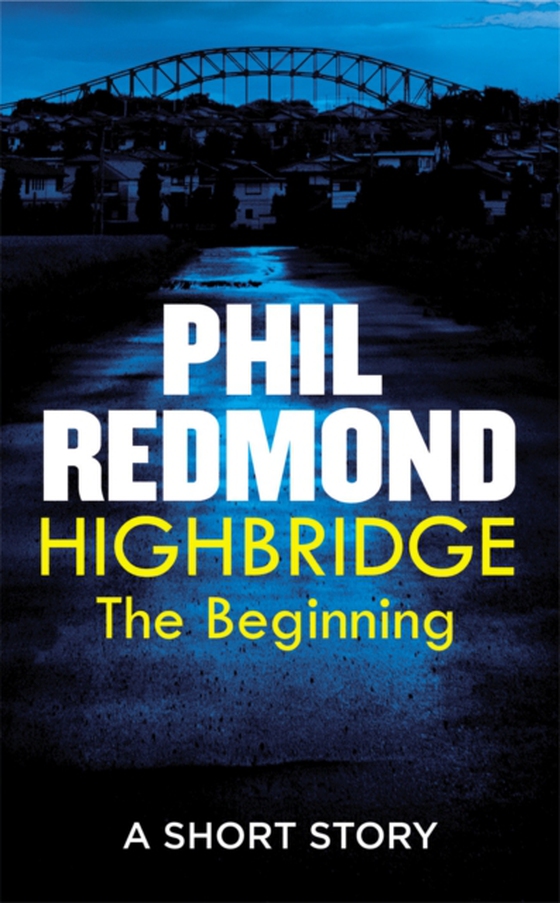 Highbridge: The Beginning (e-bog) af Redmond, Phil