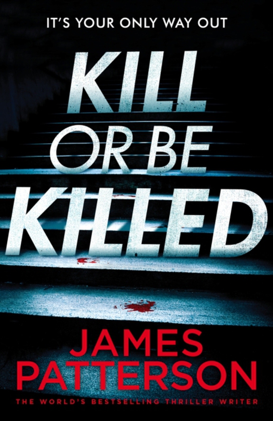 Kill or be Killed (e-bog) af Patterson, James