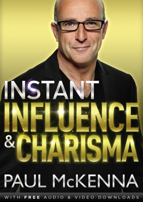 Instant Influence and Charisma (e-bog) af McKenna, Paul