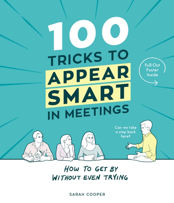 100 Tricks to Appear Smart In Meetings (e-bog) af Cooper, Sarah