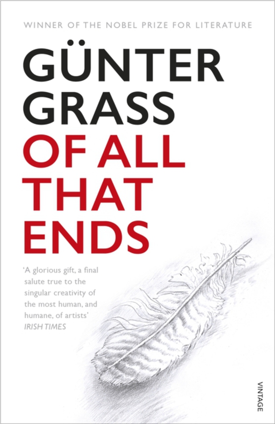 Of All That Ends (e-bog) af Grass, G nter