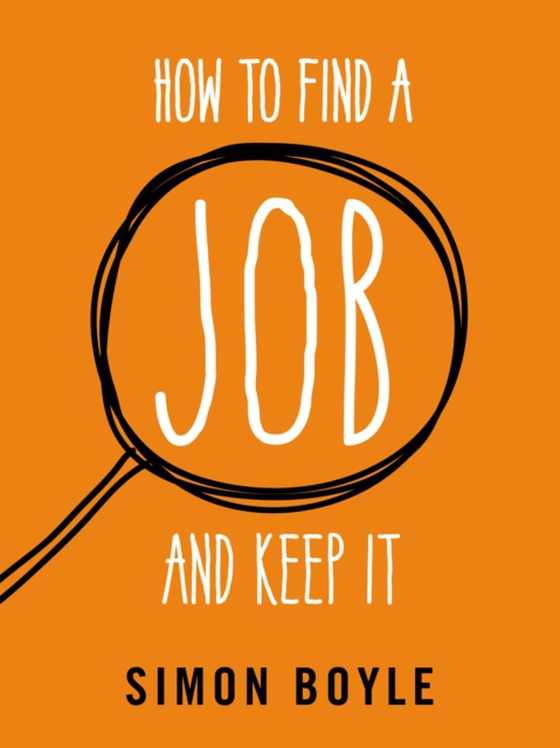 How to Find a Job and Keep It (e-bog) af Boyle, Simon