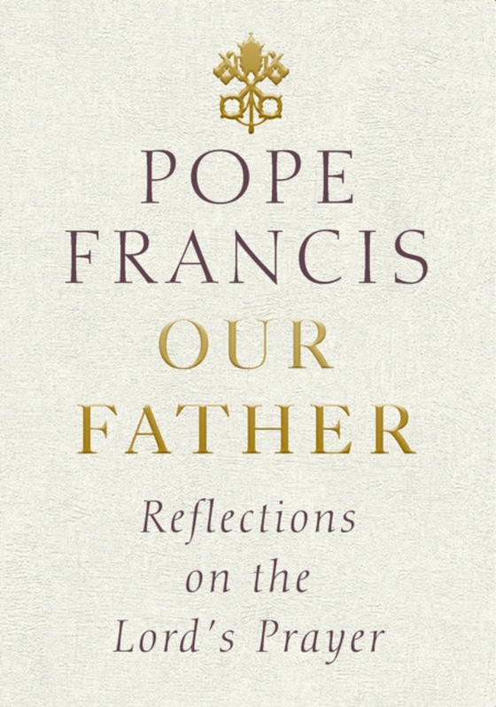 Our Father (e-bog) af Francis, Pope