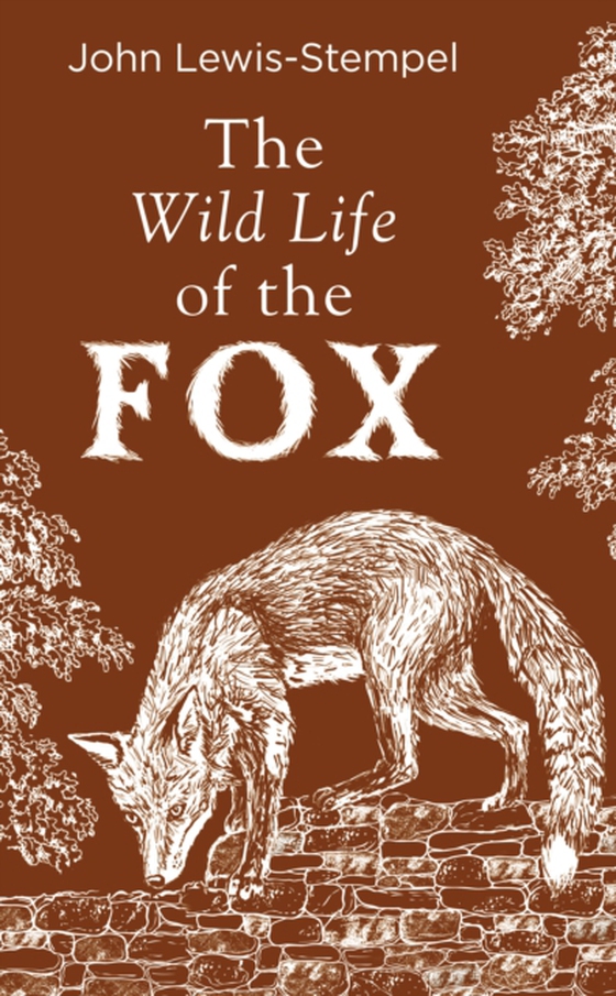 Wild Life of the Fox (e-bog) af Lewis-Stempel, John