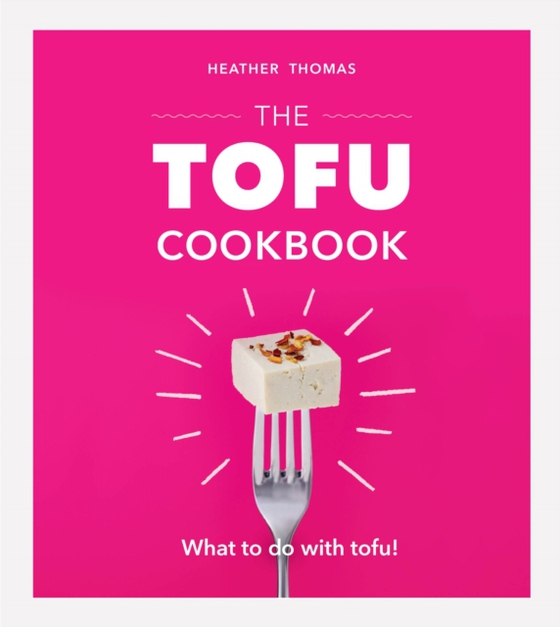 Tofu Cookbook (e-bog) af Thomas, Heather