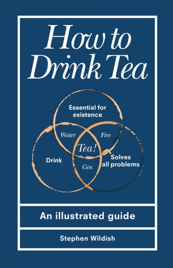 How to Drink Tea (e-bog) af Wildish, Stephen