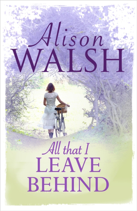 All That I Leave Behind (e-bog) af Walsh, Alison