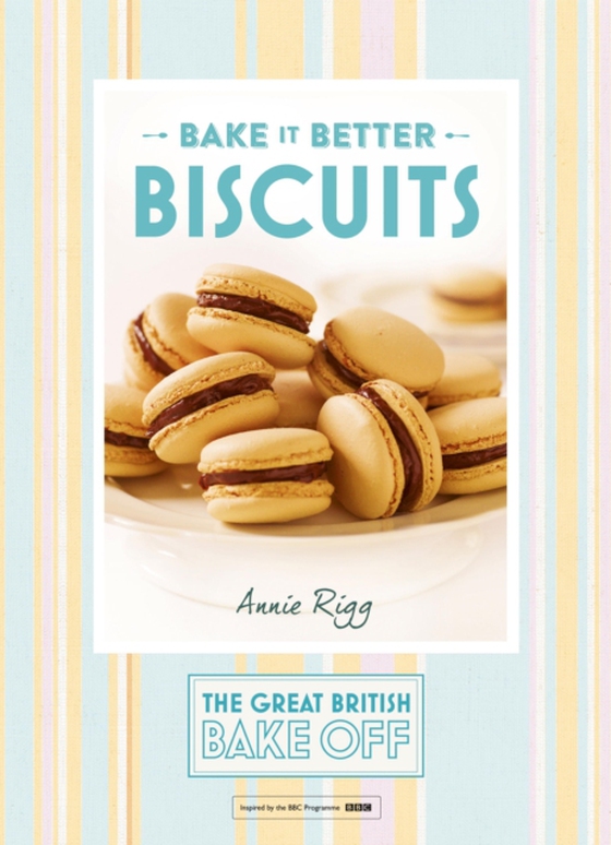 Great British Bake Off   Bake it Better (No.2): Biscuits (e-bog) af Rigg, Annie