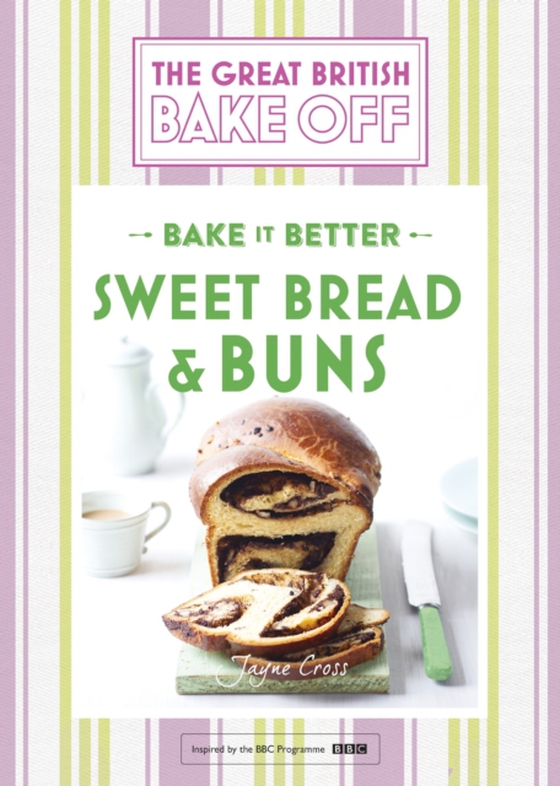 Great British Bake Off   Bake it Better (No.7): Sweet Bread & Buns