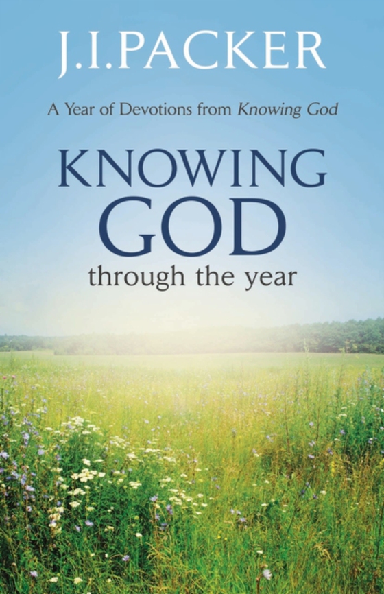 Knowing God Through the Year (e-bog) af Packer, J.I.