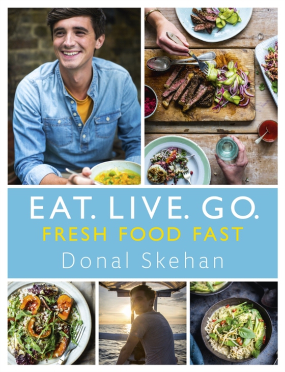 Eat. Live. Go - Fresh Food Fast (e-bog) af Skehan, Donal