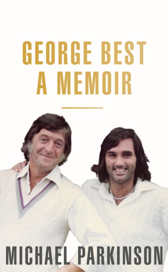 George Best: A Memoir (e-bog) af Parkinson, Michael