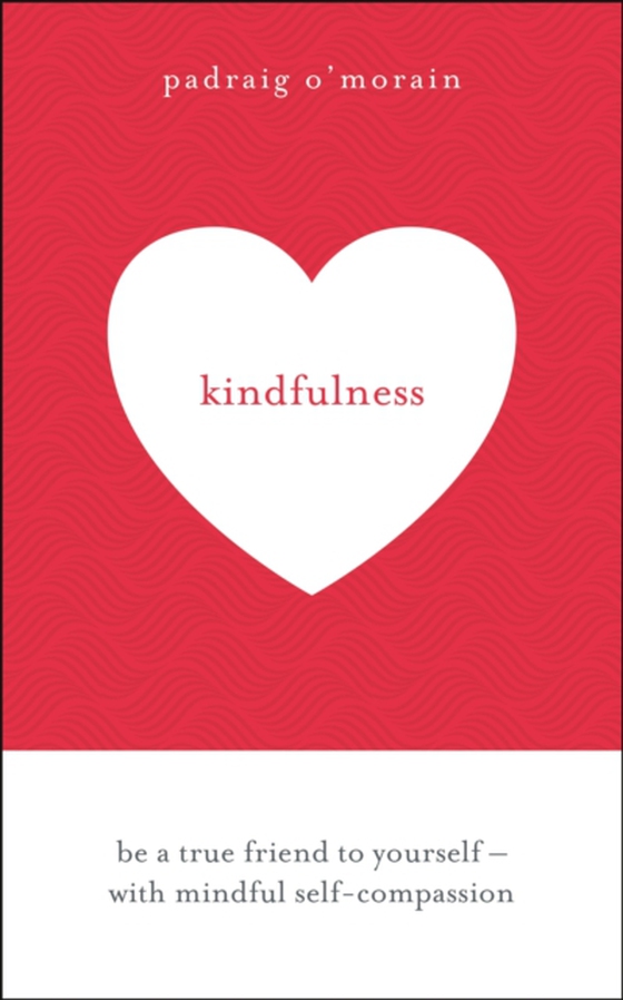 Kindfulness (e-bog) af O'Morain, Padraig