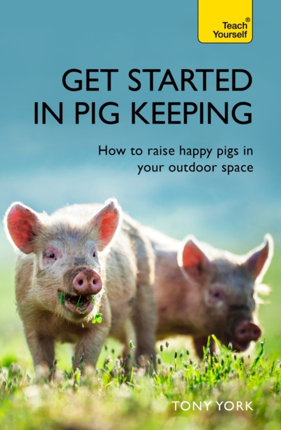 Get Started In Pig Keeping (e-bog) af York, Tony