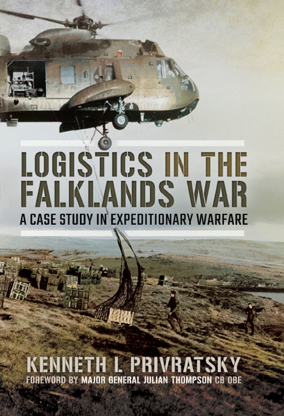 Logistics in the Falklands War (e-bog) af Privratsky, Kenneth L.