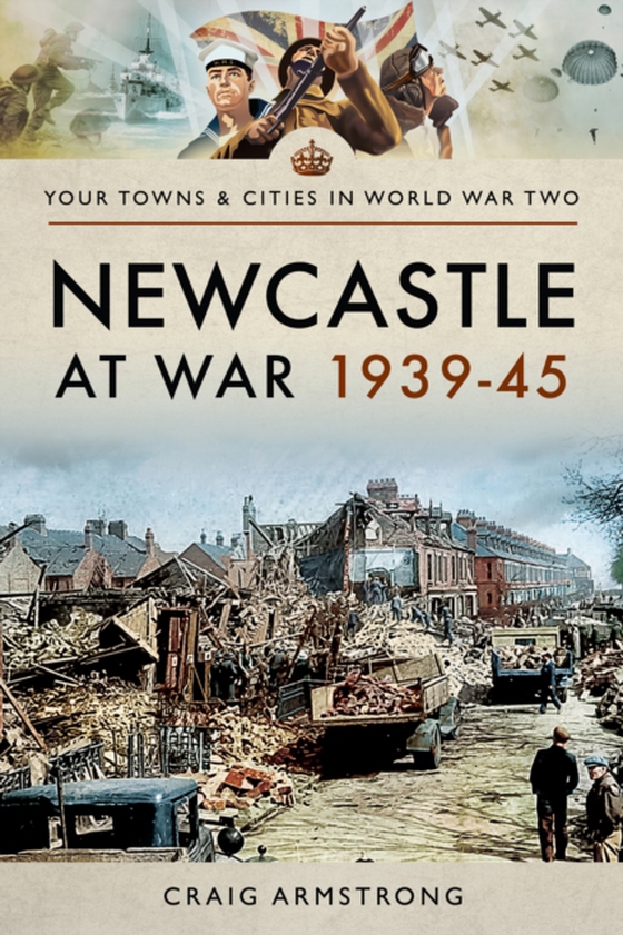 Newcastle at War 1939-45