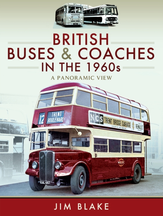 British Buses and Coaches in the 1960s (e-bog) af Jim Blake, Blake