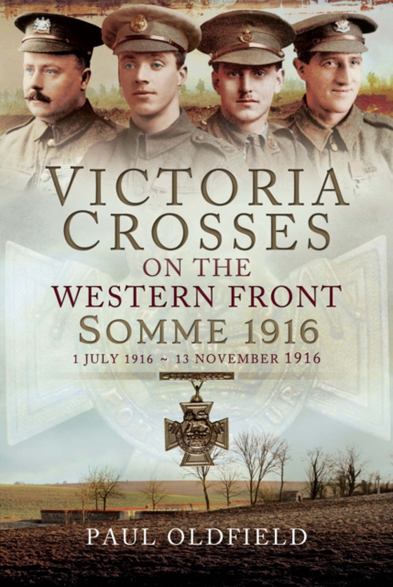 Victoria Crosses on the Western Front - Somme 1916 (e-bog) af Paul Oldfield, Oldfield