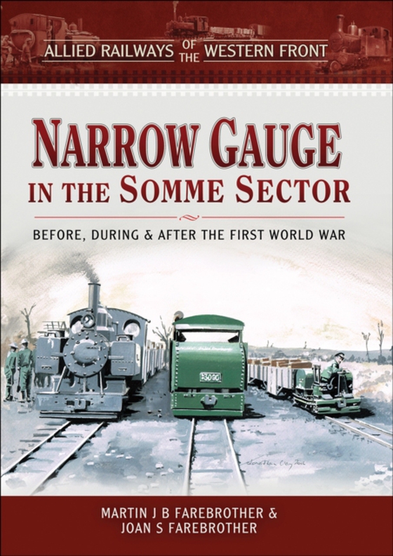 Narrow Gauge in the Somme Sector (e-bog) af Farebrother, Joan S.