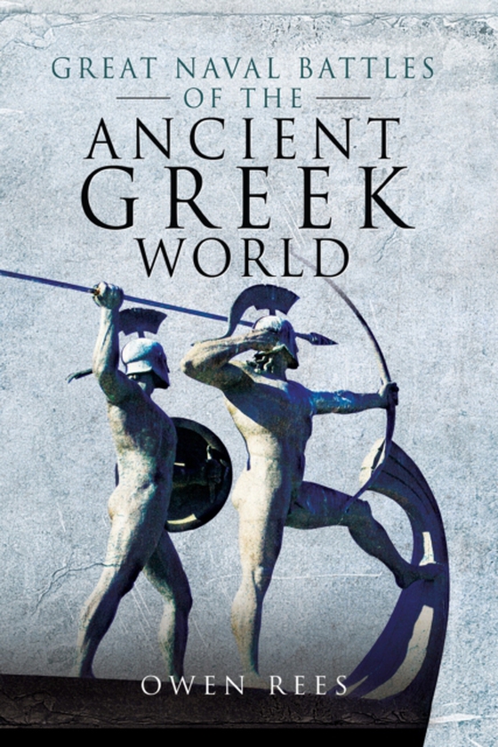 Great Naval Battles of the Ancient Greek World (e-bog) af Rees, Owen
