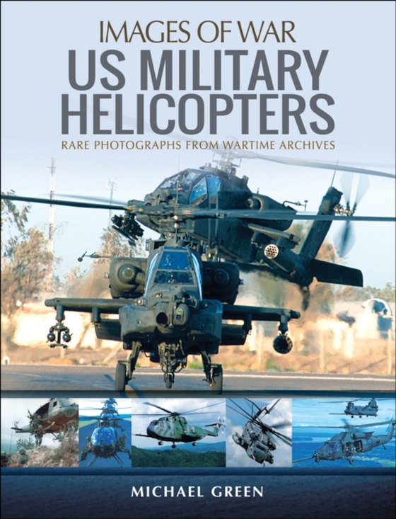 United States Military Helicopters (e-bog) af Green, Michael