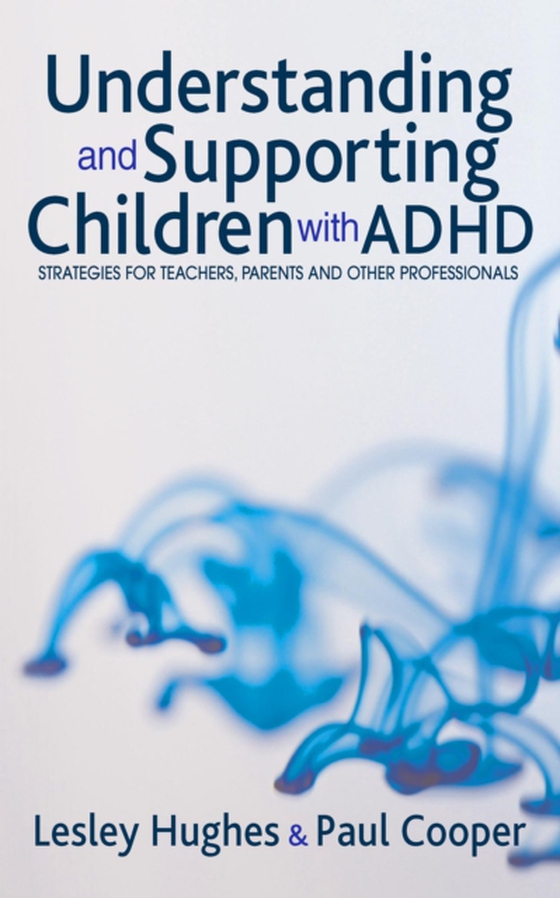 Understanding and Supporting Children with ADHD (e-bog) af Cooper, Paul