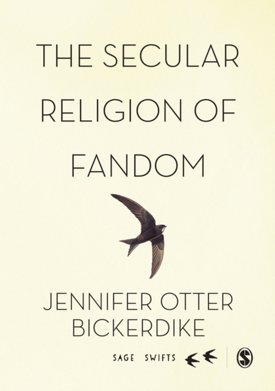 Secular Religion of Fandom (e-bog) af Bickerdike, Jennifer Otter