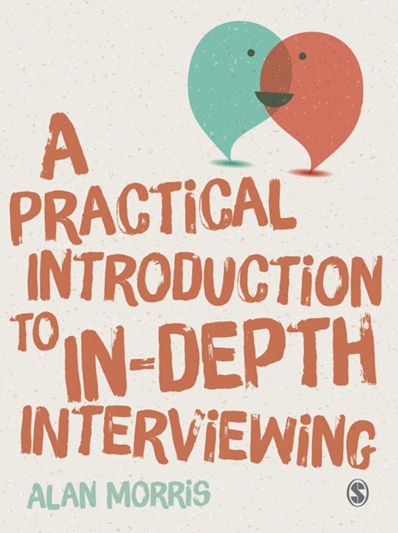 Practical Introduction to In-depth Interviewing (e-bog) af Morris, Alan