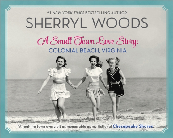 Small Town Love Story: Colonial Beach, Virginia (e-bog) af Woods, Sherryl