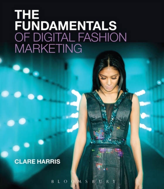 Fundamentals of Digital Fashion Marketing (e-bog) af Clare Harris, Harris