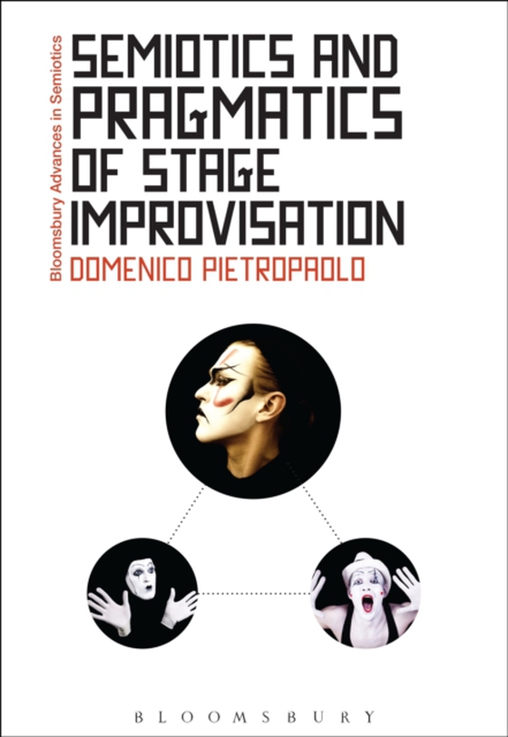 Semiotics and Pragmatics of Stage Improvisation (e-bog) af Domenico Pietropaolo, Pietropaolo