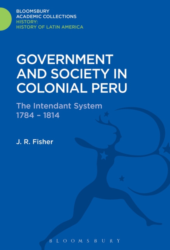 Government and Society in Colonial Peru (e-bog) af John R. Fisher, Fisher