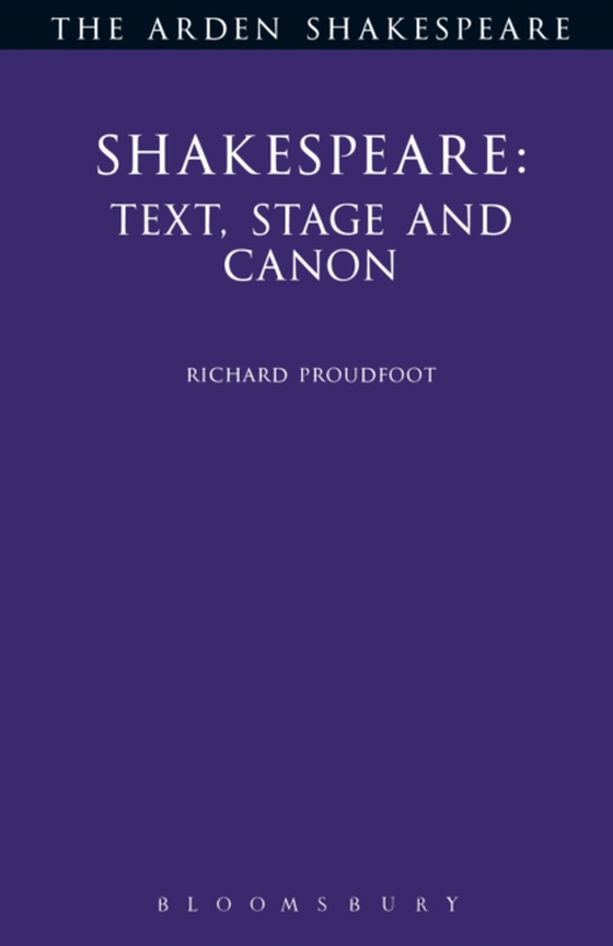 Shakespeare: Text, Stage & Canon (e-bog) af Richard Proudfoot, Proudfoot