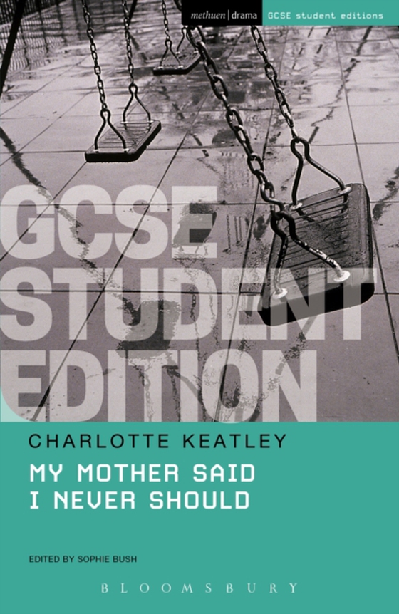 My Mother Said I Never Should GCSE Student Edition (e-bog) af Charlotte Keatley, Keatley