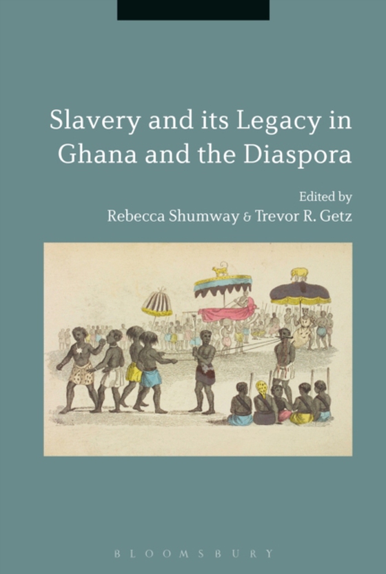 Slavery and its Legacy in Ghana and the Diaspora (e-bog) af -