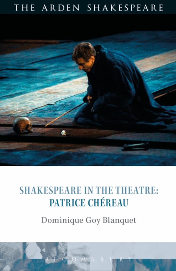 Shakespeare in the Theatre: Patrice Ch reau