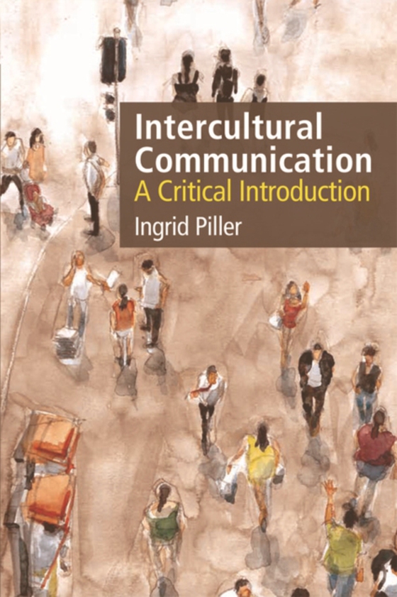 Intercultural Communication (e-bog) af Piller, Ingrid