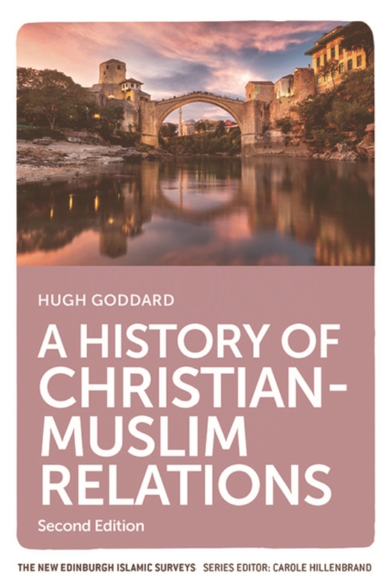 A History of Christian-Muslim Relations (e-bog) af Goddard, Hugh