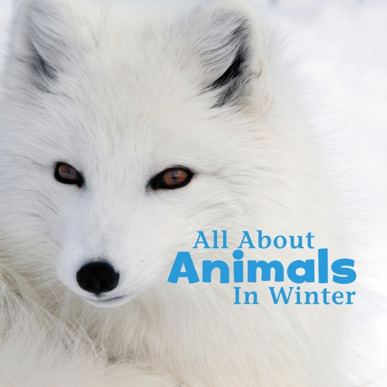 All About Animals in Winter (e-bog) af Rustad, Martha E. H.