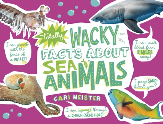 Totally Wacky Facts About Sea Animals (e-bog) af Meister, Cari