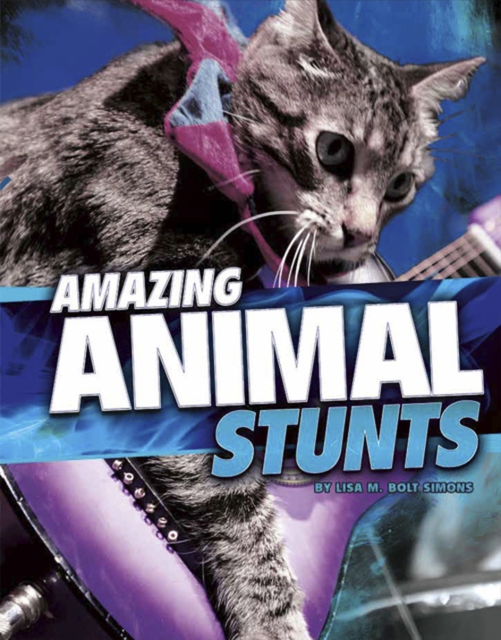 Amazing Animal Stunts (e-bog) af Simons, Lisa M. Bolt