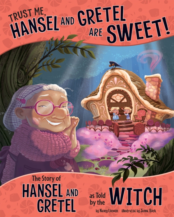 Trust Me, Hansel and Gretel Are Sweet!