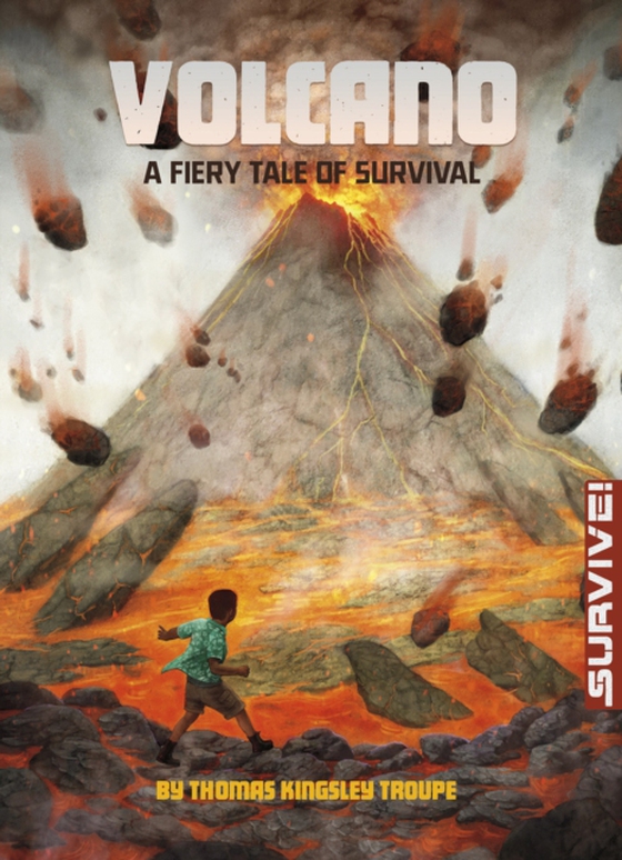 Volcano: A Fiery Tale of Survival (e-bog) af Troupe, Thomas Kingsley