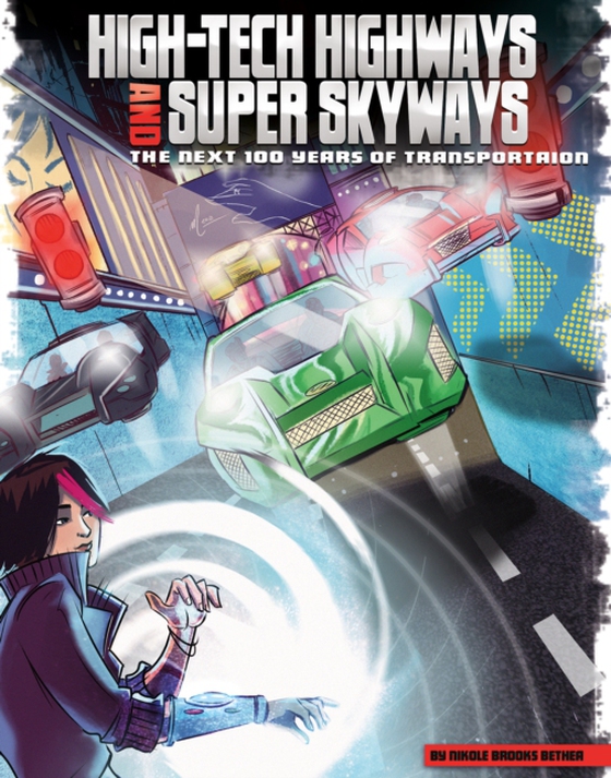 High-Tech Highways and Super Skyways (e-bog) af Bethea, Nikole Brooks